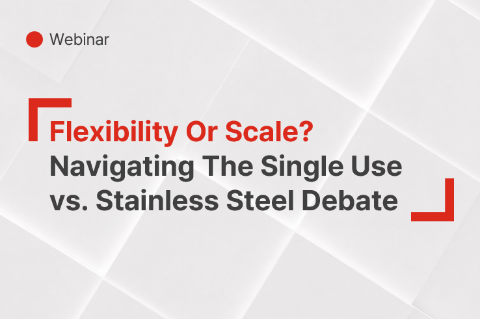 Navigating The Single Use vs. Stainless Steel Debate